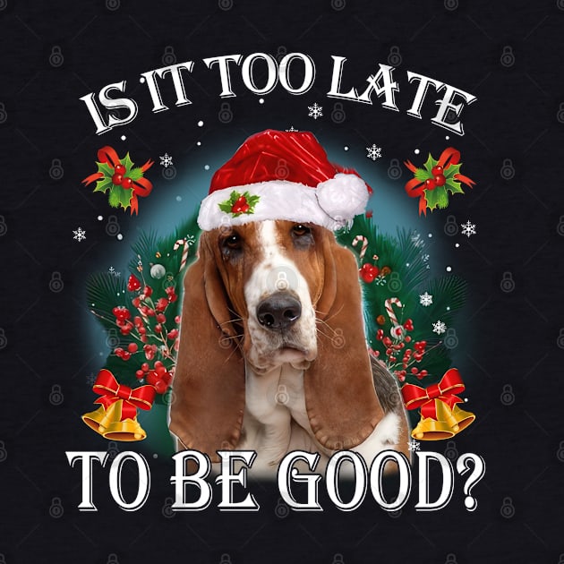 Santa Basset Hound Christmas Is It Too Late To Be Good by cyberpunk art